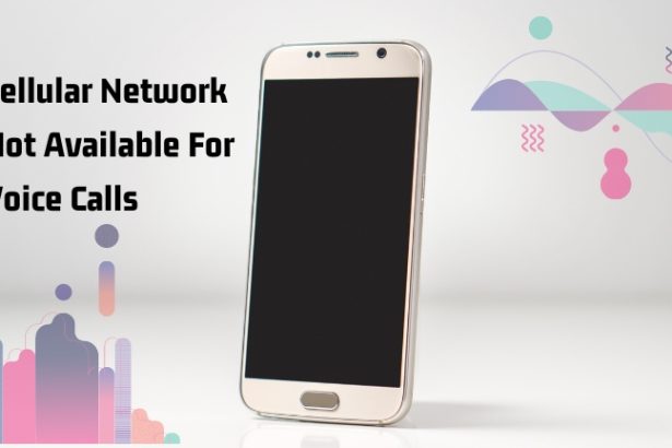 Cellular Network Not Available For Voice Calls