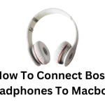 How To Connect Bose Headphones To Macbook